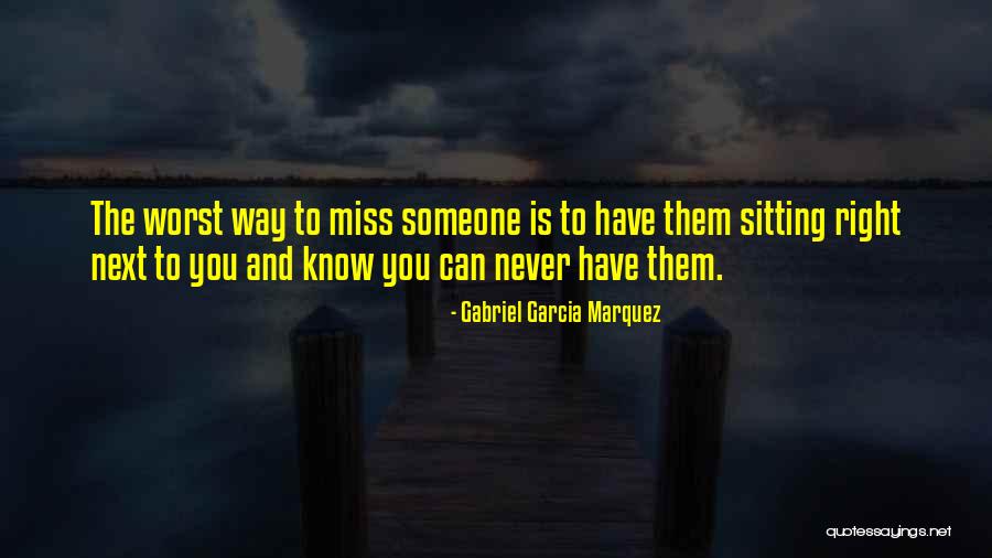 Sitting Next To You Quotes By Gabriel Garcia Marquez