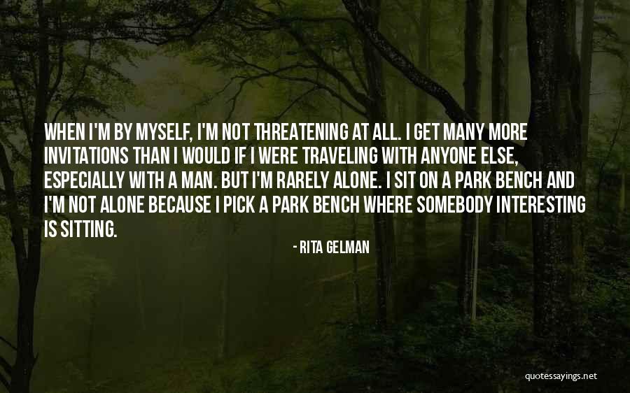 Sitting On A Park Bench Quotes By Rita Gelman Sitting On A Park Bench Quotes By Rita Gelman