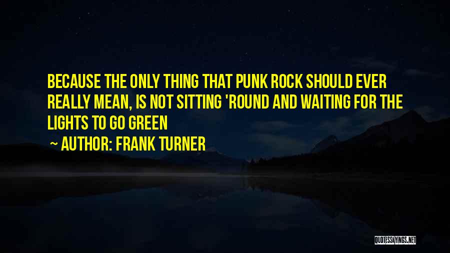 Sitting On A Rock Quotes By Frank Turner