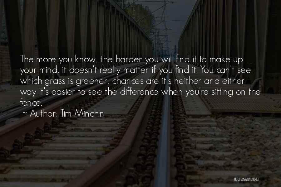 Sitting On The Fence Quotes By Tim Minchin