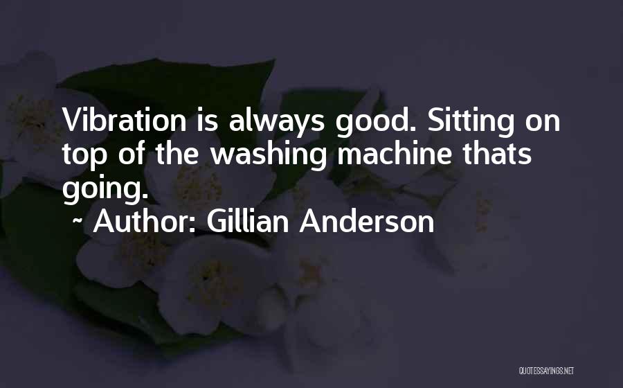 Sitting On Top Quotes By Gillian Anderson