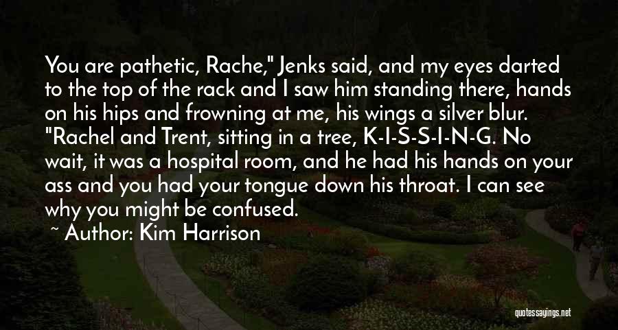 Sitting On Top Quotes By Kim Harrison