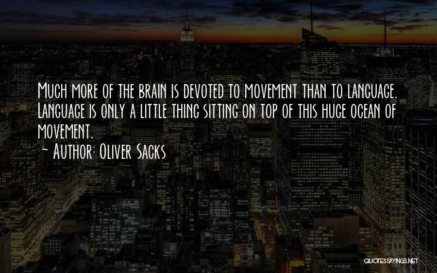 Sitting On Top Quotes By Oliver Sacks