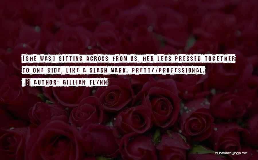 Sitting Pretty Quotes By Gillian Flynn