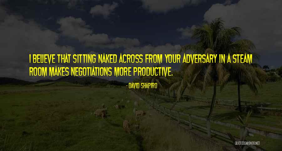 Sitting Room Quotes By David Shapiro Sitting Room Quotes By David Shapiro