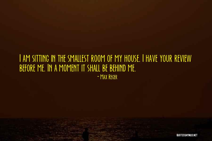 Sitting Room Quotes By Max Reger Sitting Room Quotes By Max Reger