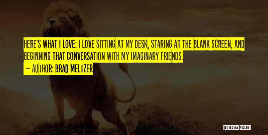 Sitting With Friends Quotes By Brad Meltzer