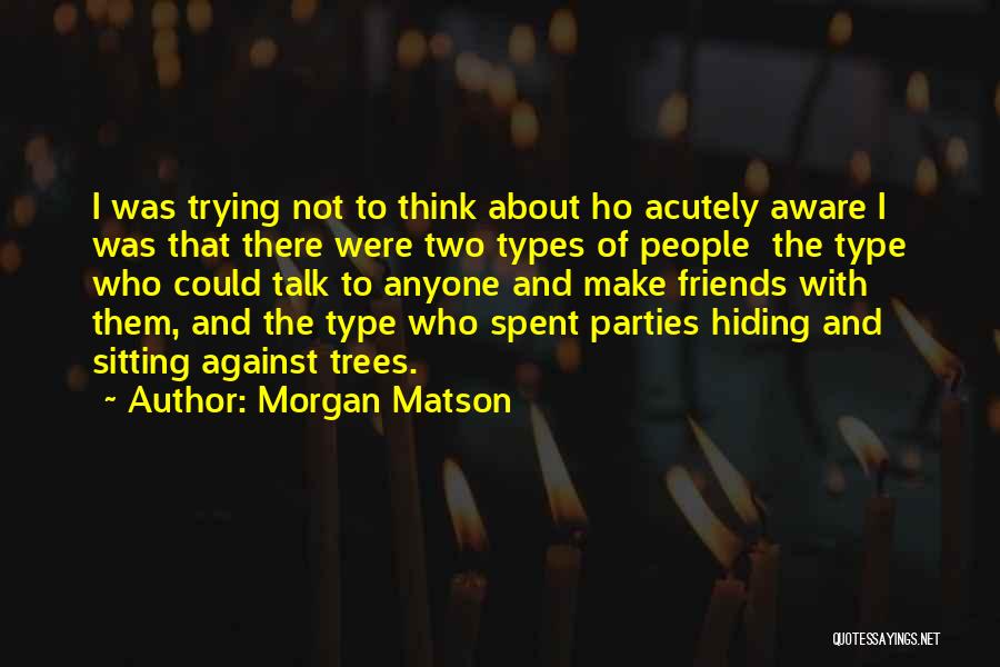 Sitting With Friends Quotes By Morgan Matson
