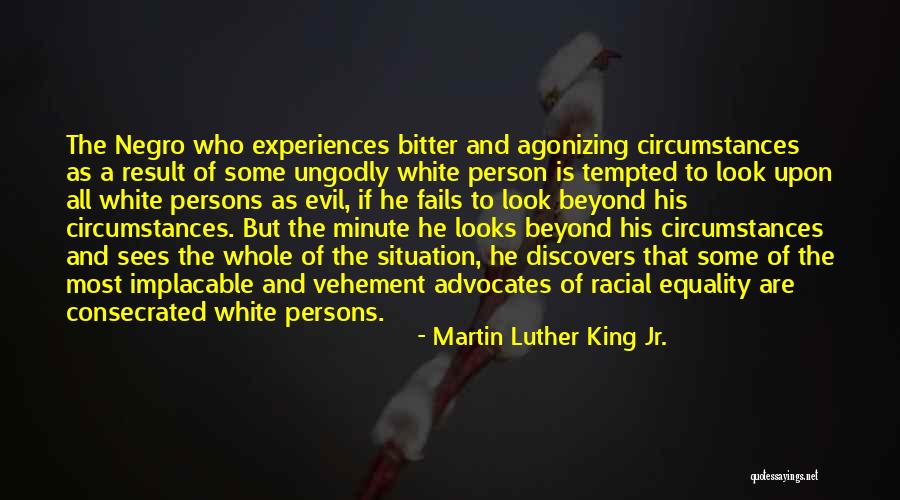 Situation And Circumstances Quotes By Martin Luther King Jr. Situation And Circumstances Quotes By Martin Luther King Jr.