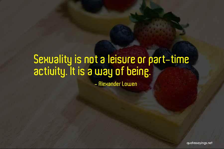 Situationism Quotes By Alexander Lowen Situationism Quotes By Alexander Lowen