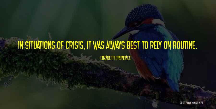 Situations Of Crisis Quotes By Elizabeth Brundage Situations Of Crisis Quotes By Elizabeth Brundage