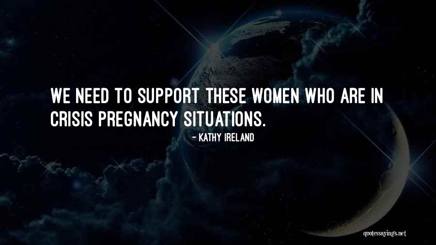 Situations Of Crisis Quotes By Kathy Ireland Situations Of Crisis Quotes By Kathy Ireland
