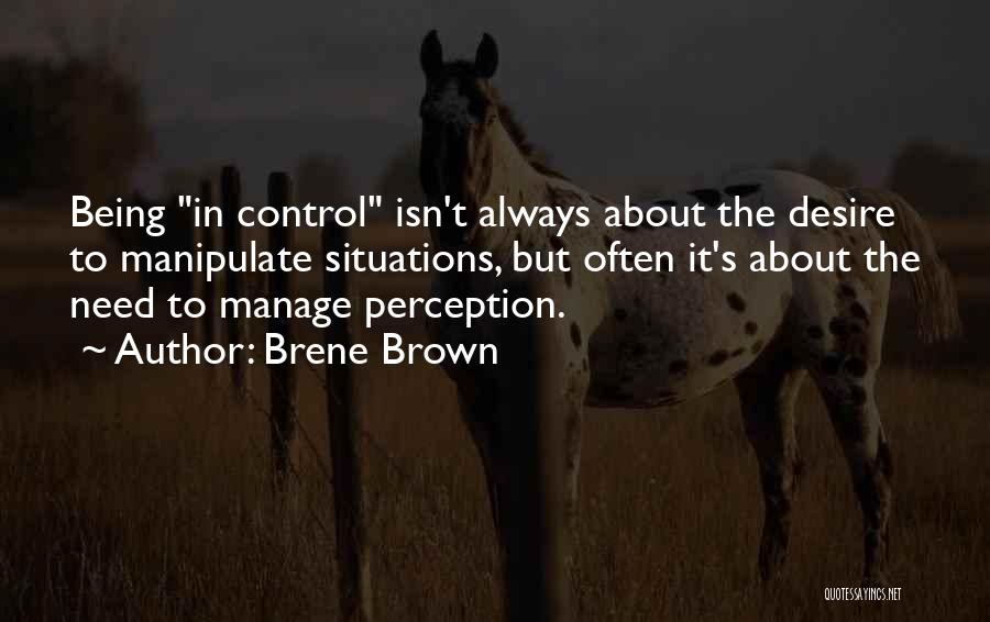 Situations Out Of Your Control Quotes By Brene Brown