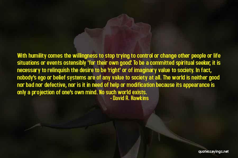 Situations Out Of Your Control Quotes By David R. Hawkins