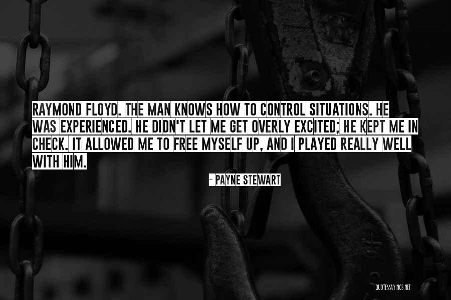 Situations Out Of Your Control Quotes By Payne Stewart