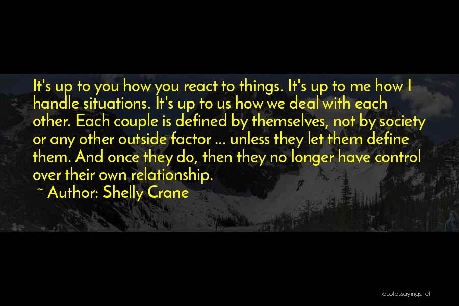 Situations You Cannot Control Quotes By Shelly Crane