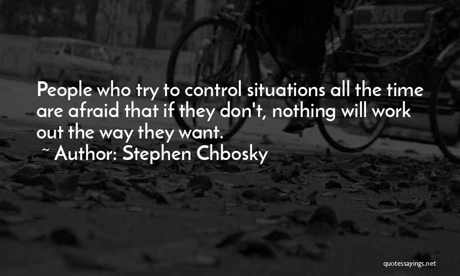 Situations You Cannot Control Quotes By Stephen Chbosky