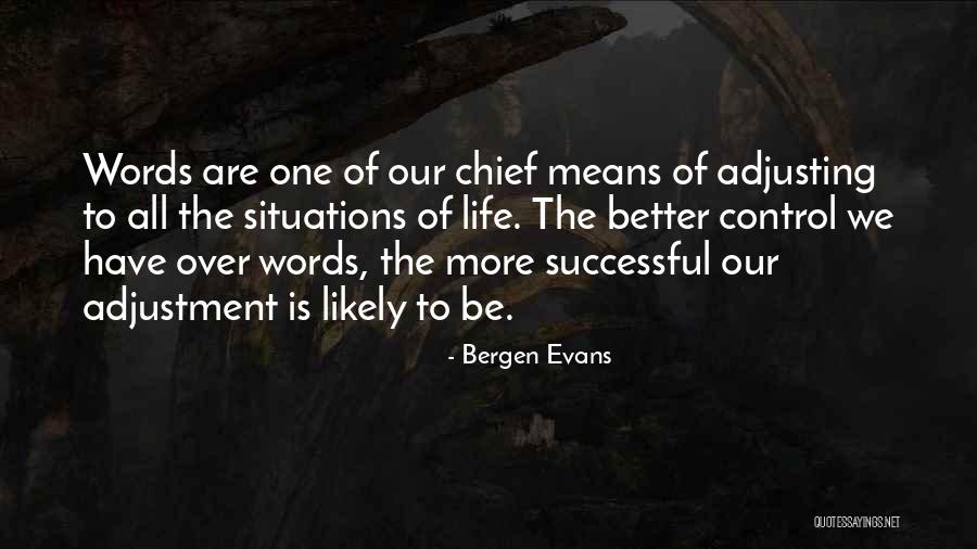 Situations You Can't Control Quotes By Bergen Evans