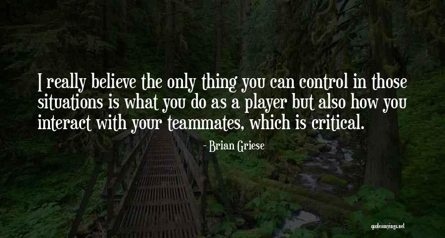 Situations You Can't Control Quotes By Brian Griese Situations You Can't Control Quotes By Brian Griese