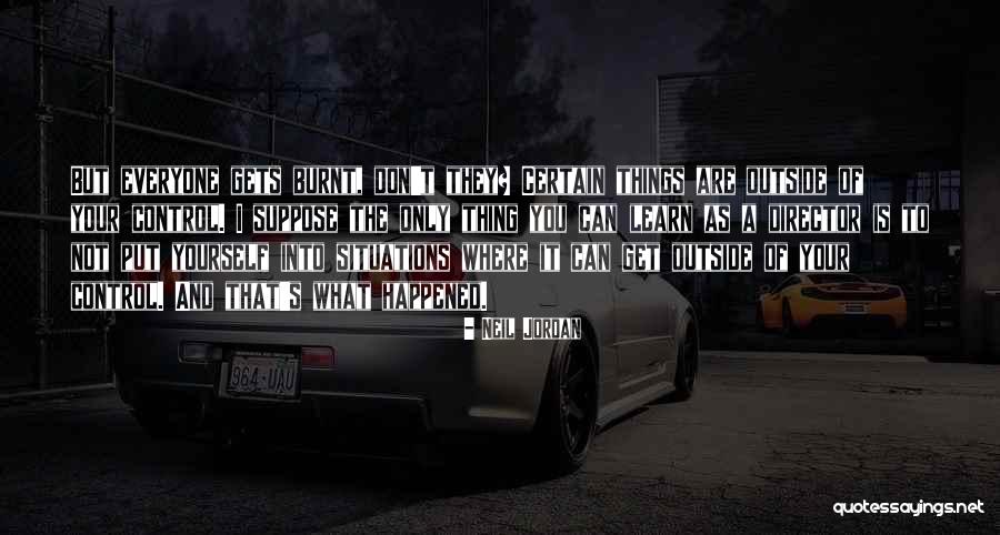 Situations You Can't Control Quotes By Neil Jordan Situations You Can't Control Quotes By Neil Jordan