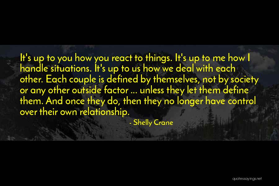 Situations You Can't Control Quotes By Shelly Crane Situations You Can't Control Quotes By Shelly Crane