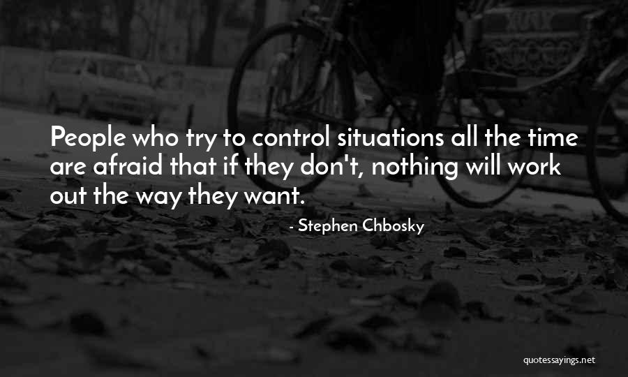 Situations You Can't Control Quotes By Stephen Chbosky Situations You Can't Control Quotes By Stephen Chbosky