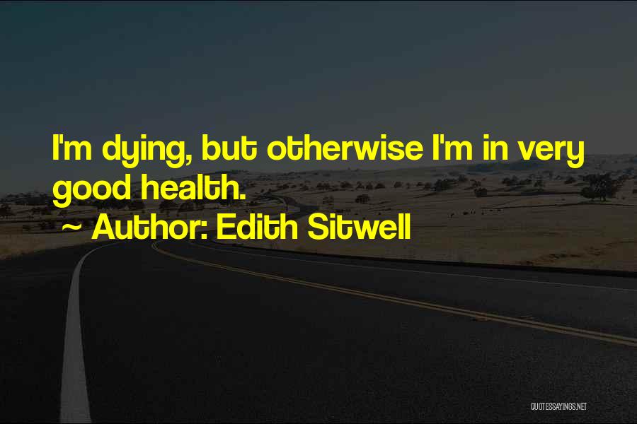 Sitwell Quotes By Edith Sitwell