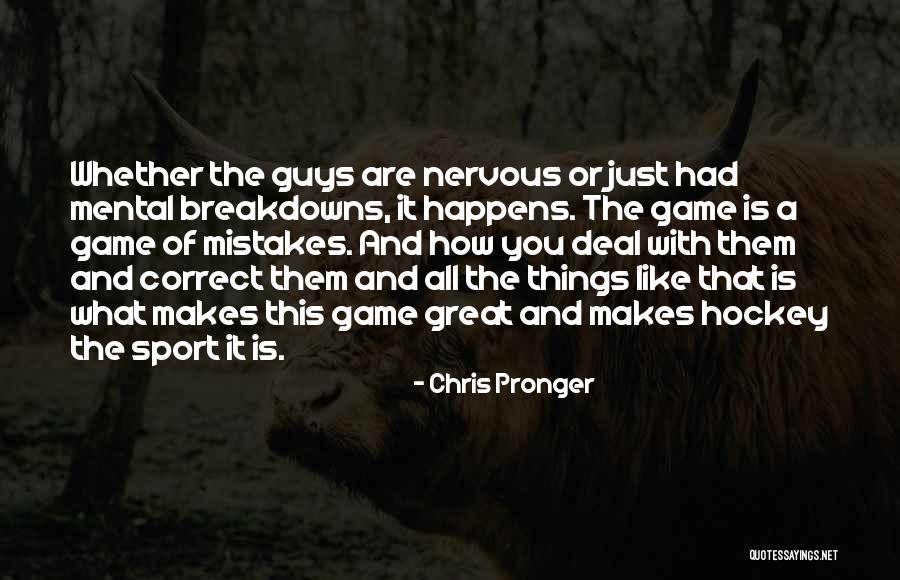 Sivakumar Arikeri Quotes By Chris Pronger Sivakumar Arikeri Quotes By Chris Pronger