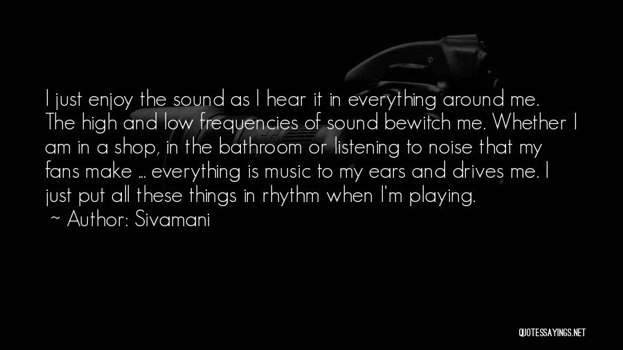 Sivamani Quotes 2159222