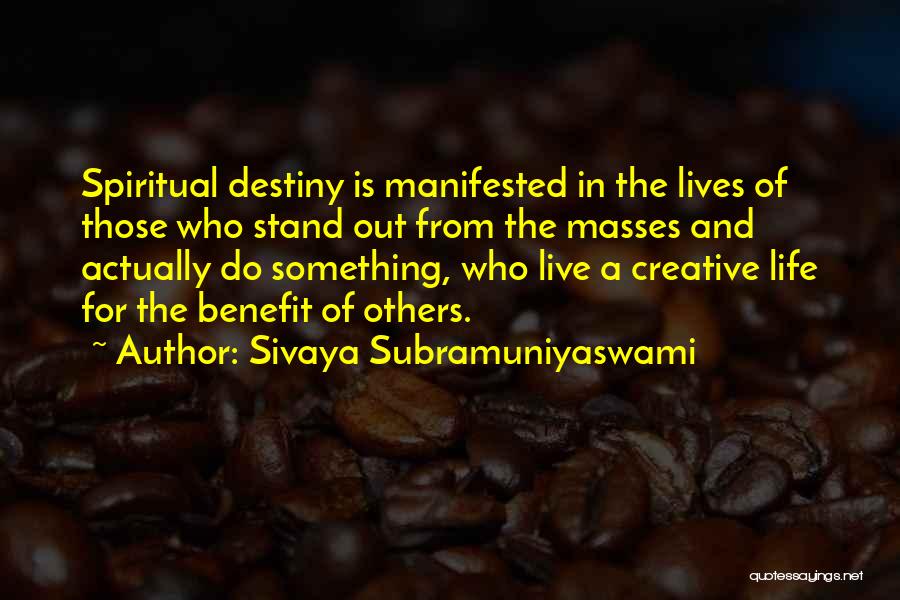 Sivaya Subramuniyaswami Quotes 790181