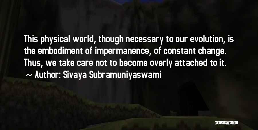 Sivaya Subramuniyaswami Quotes 856884