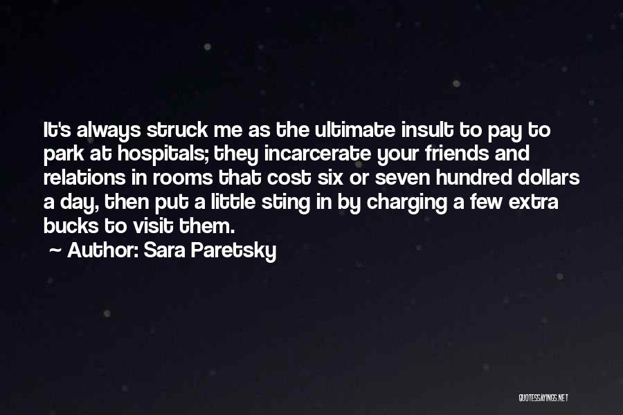 Six Best Friends Quotes By Sara Paretsky