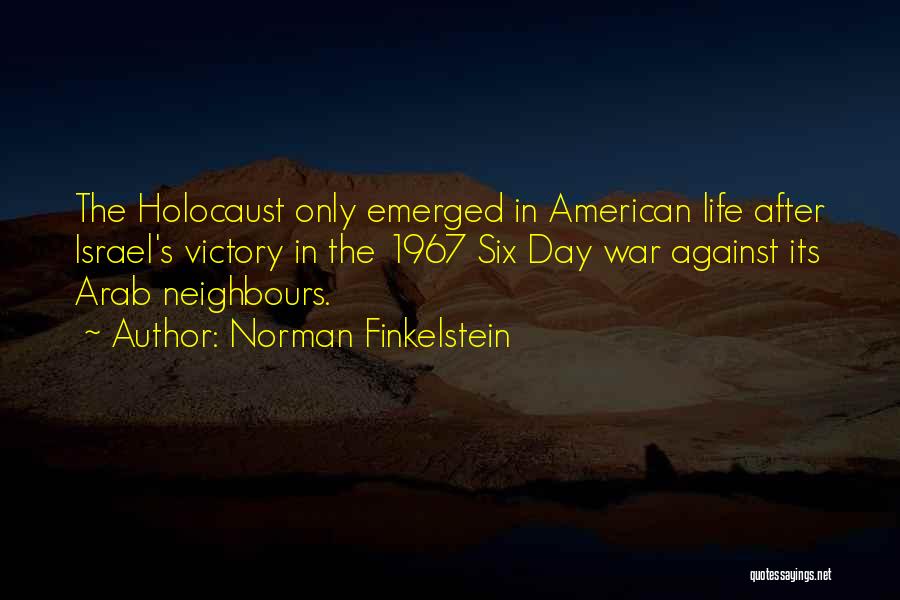 Six Day War Quotes By Norman Finkelstein