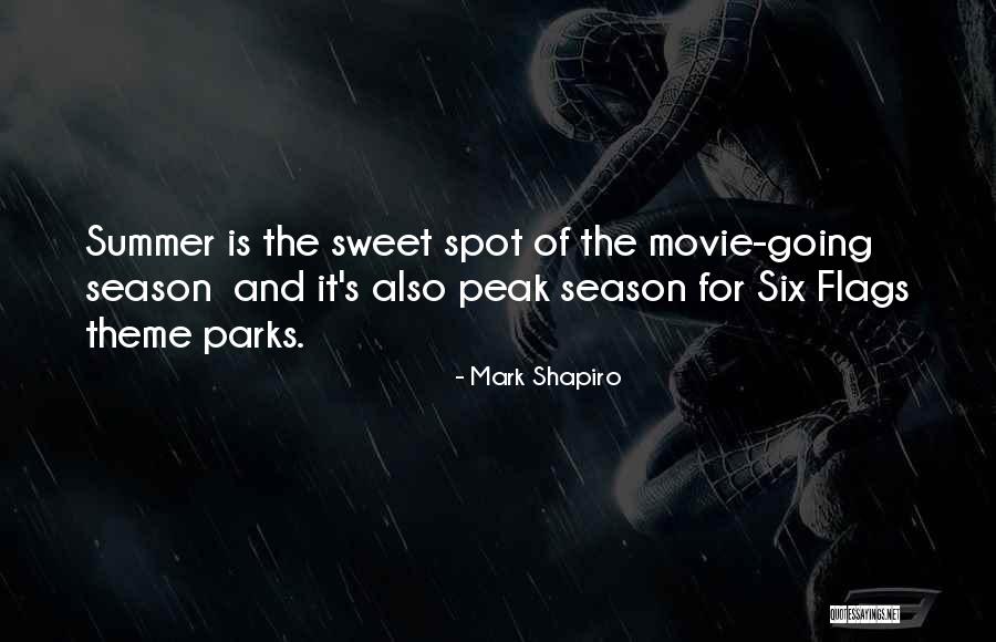 Six Flags Quotes By Mark Shapiro Six Flags Quotes By Mark Shapiro