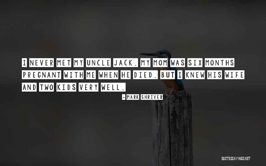 Six Months Pregnant Quotes By Mark Shriver Six Months Pregnant Quotes By Mark Shriver