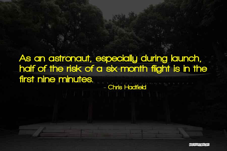 Six Nine Quotes By Chris Hadfield Six Nine Quotes By Chris Hadfield