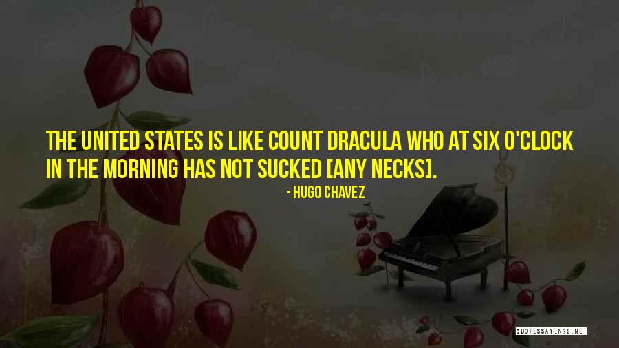 Six O'clock Quotes By Hugo Chavez