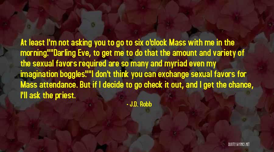 Six O'clock Quotes By J.D. Robb