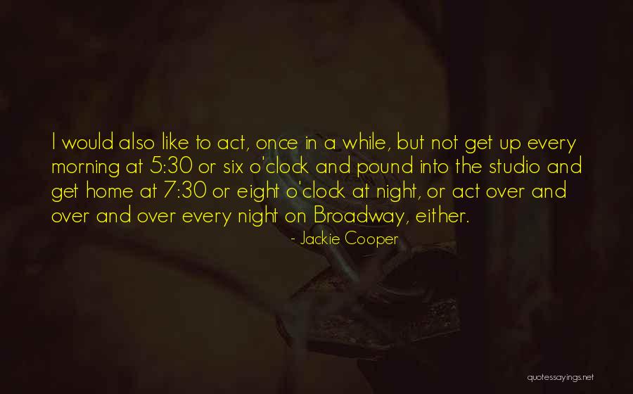 Six O'clock Quotes By Jackie Cooper