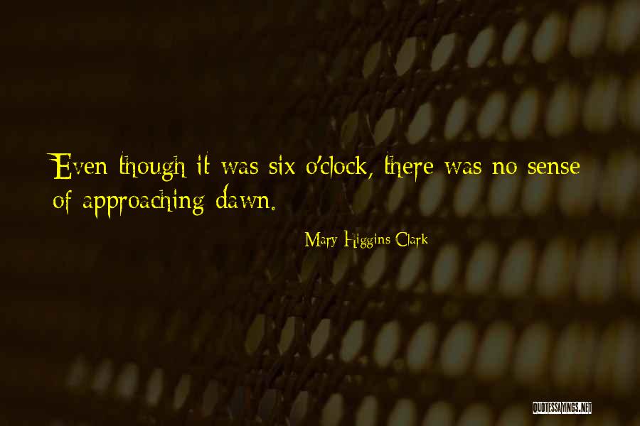 Six O'clock Quotes By Mary Higgins Clark