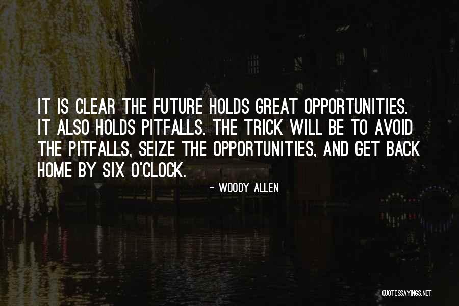 Six O'clock Quotes By Woody Allen
