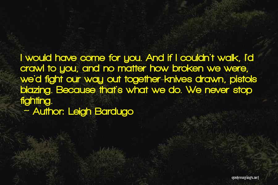 Six Of Crows Quotes By Leigh Bardugo