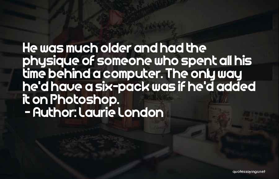 Six Pack Quotes By Laurie London