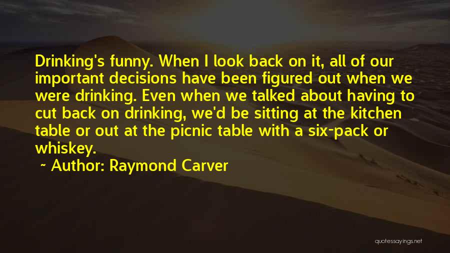 Six Pack Quotes By Raymond Carver