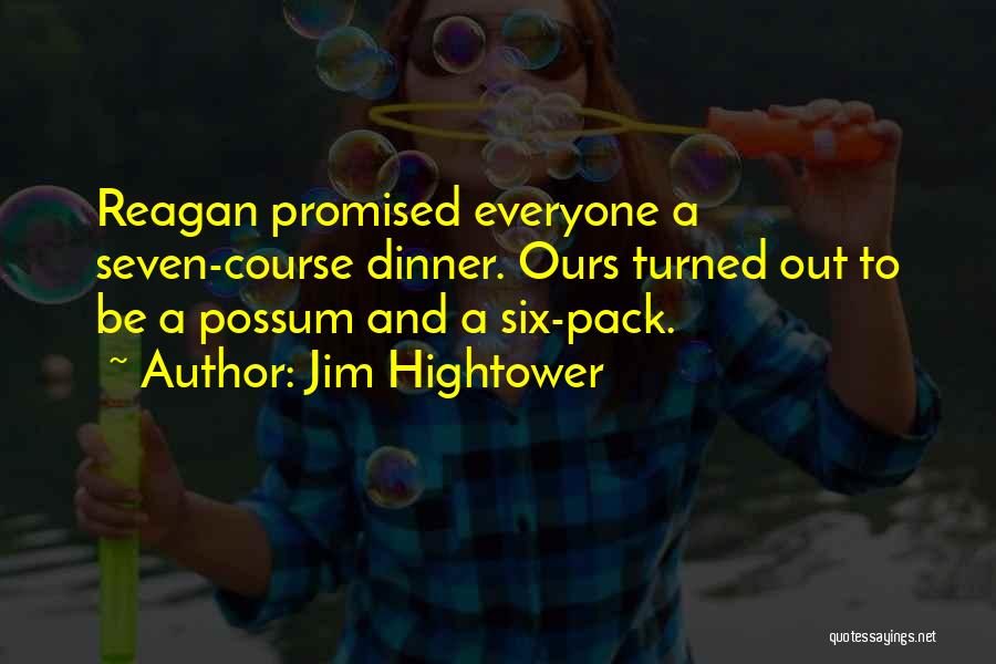 Six Packs Quotes By Jim Hightower