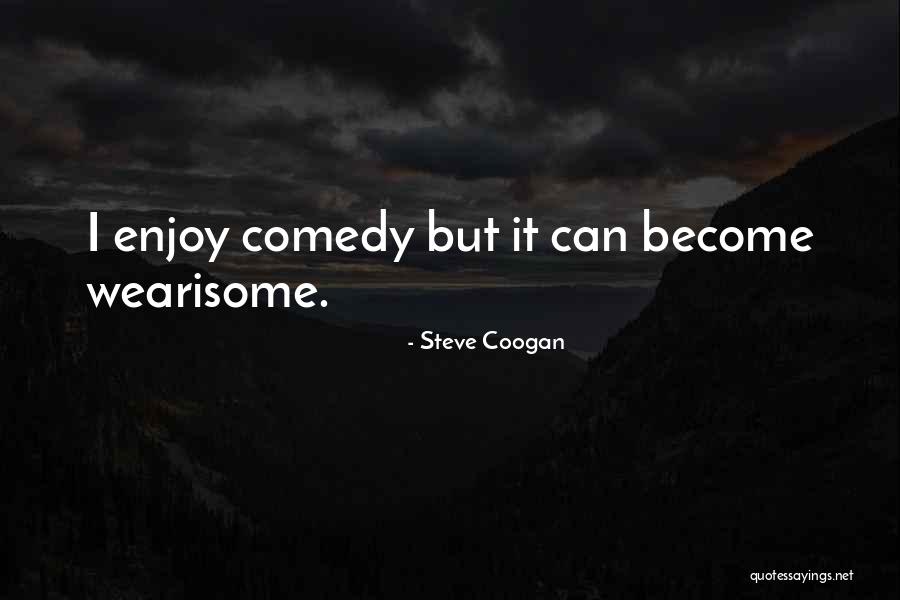 Six Sigma Measure Quotes By Steve Coogan