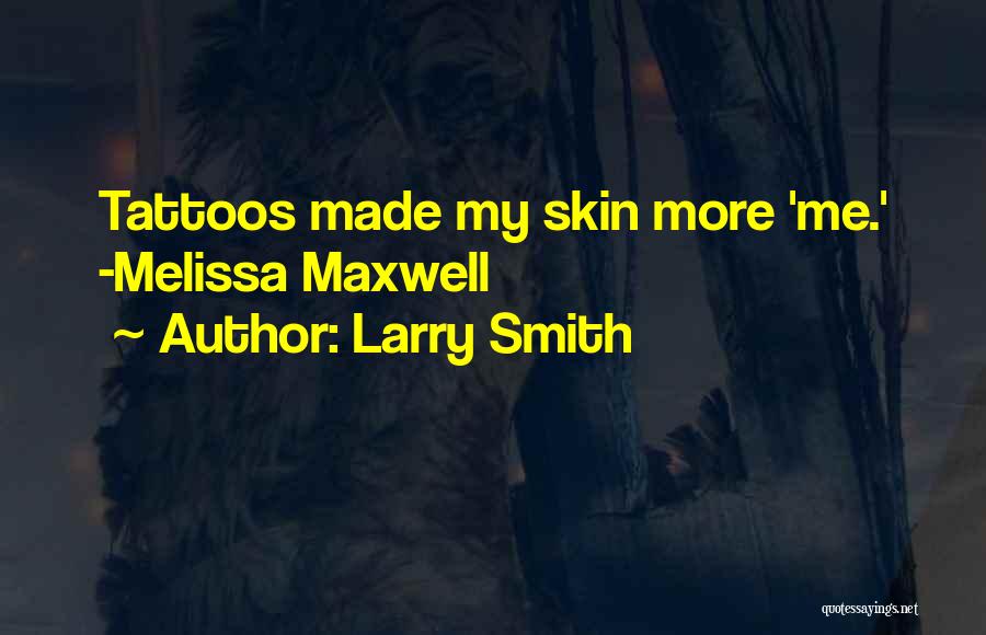 Six Word Memoirs Quotes By Larry Smith