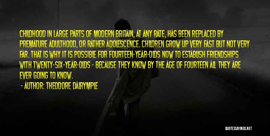 Six Year Olds Quotes By Theodore Dalrymple