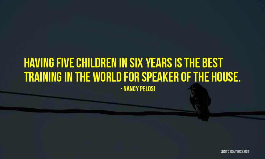 Six Years Quotes By Nancy Pelosi Six Years Quotes By Nancy Pelosi