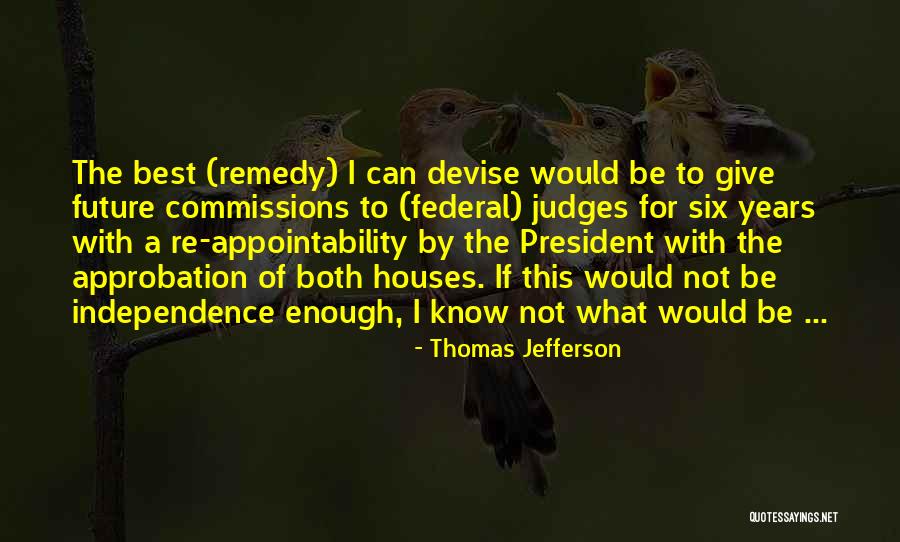 Six Years Quotes By Thomas Jefferson Six Years Quotes By Thomas Jefferson